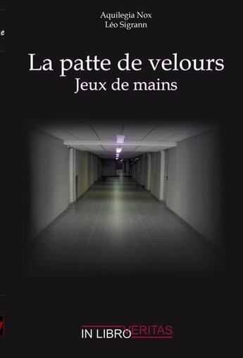 Couverture du livre « Jeux de mains la patte de velours t.1 » de Nox Et Sigrann aux éditions Inlibroveritas