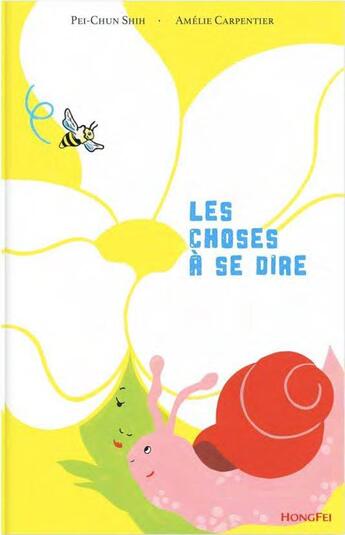 Couverture du livre « Les choses à se dire » de Amelie Carpentier et Pei-Chun Shih aux éditions Hongfei