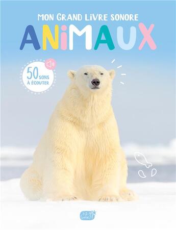 Couverture du livre « Mon grand livre sonore ; animaux » de Idees Book Creations aux éditions 1 2 3 Soleil