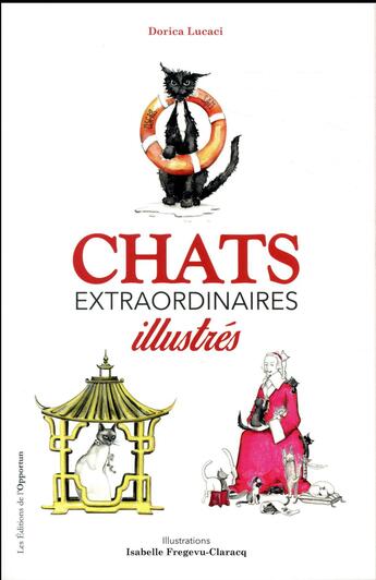 Couverture du livre « Chats extraordinaires illustrés » de Dorica Lucaci aux éditions L'opportun