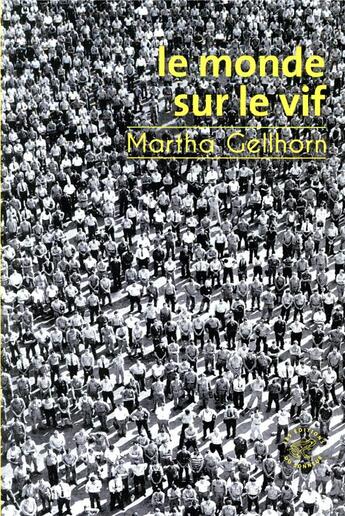 Couverture du livre « Le monde sur le vif » de Martha Gellhorn aux éditions Editions Du Sonneur