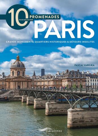 Couverture du livre « 10 promenades pour découvrir Paris (édition 2018) » de Samuel Picas et Pascal Varejka aux éditions Parigramme