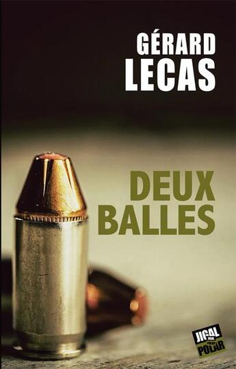 Couverture du livre « Deux balles » de Gerard Lecas aux éditions Jigal