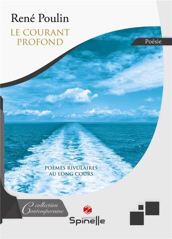 Couverture du livre « Le courant profond » de Rene Poulin aux éditions Spinelle