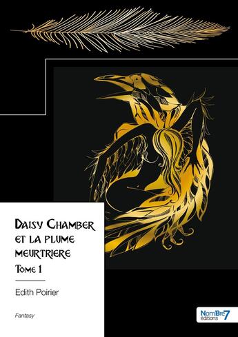 Couverture du livre « Daisy Chamber et la plume meurtrière Tome 1 » de Edith Poirier aux éditions Nombre 7