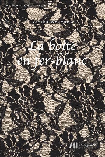 Couverture du livre « La boîte en fer-blanc » de Xavier Deutsch aux éditions Luc Pire