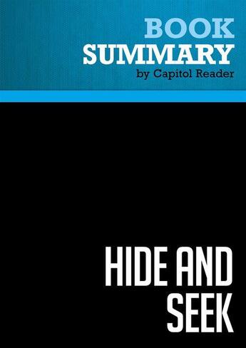 Couverture du livre « Summary: Hide and Seek : Review and Analysis of Charles Duelfer's Book » de Businessnews Publishing aux éditions Political Book Summaries