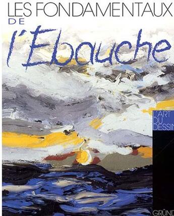 Couverture du livre « Les fondamentaux de l'ebauche » de Asuncion/Guasch aux éditions Grund