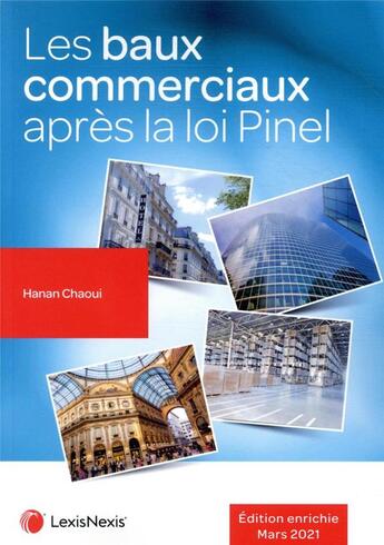 Couverture du livre « Les baux commerciaux apres la loi Pinel (édition 2021) » de Hanan Chaoui aux éditions Lexisnexis