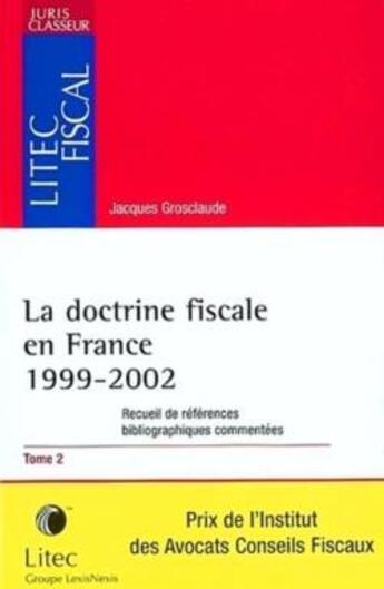 Couverture du livre « La doctrine fiscale en france 1999-2002 tome 2 » de  aux éditions Lexisnexis