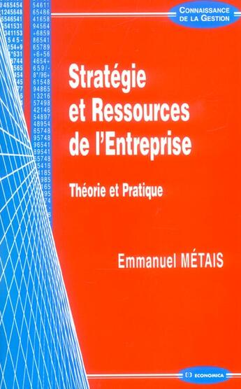 Couverture du livre « STRATEGIE ET RESSOURCES DE L'ENTREPRISE » de Metais/Emmanuel aux éditions Economica