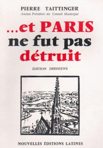 Couverture du livre « ...et Paris ne fut pas détruit » de Pierre Taittinger aux éditions Nel
