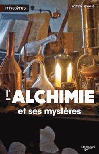 Couverture du livre « Alchimie et ses mysteres (l) » de Patrick Riviere aux éditions De Vecchi