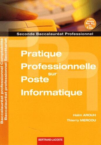Couverture du livre « Pratique professionnelle sur poste informatique ; 2de bac pro comptabilité, secrétariat » de Haim Arouh aux éditions Bertrand Lacoste