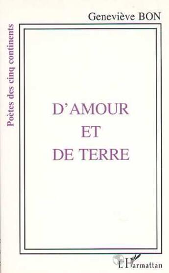 Couverture du livre « D'amour et de terre » de Genevieve Bon aux éditions L'harmattan