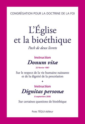 Couverture du livre « L'église et la bioéthique » de Congrégation Pour La Doctrine De La Foi aux éditions Tequi