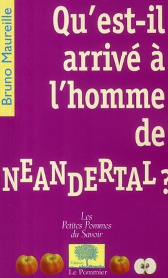 Couverture du livre « Qu'est-il arrivé à l'homme de Néandertal ? » de Bruno Maureille aux éditions Le Pommier