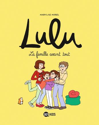 Couverture du livre « Lulu Tome 6 : la famille avant tout » de Marylise Morel et Collectif Petit Fute aux éditions Bd Kids