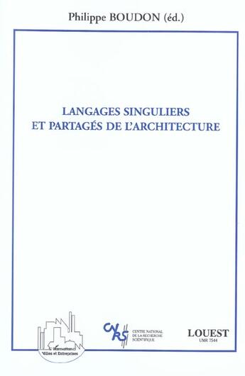 Couverture du livre « Langages singuliers et partagés de l'architecture » de Philippe Boudon aux éditions L'harmattan