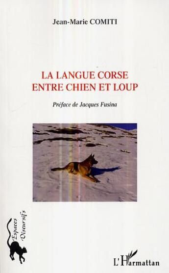 Couverture du livre « La langue corse entre chien et loup » de Jean-Marie Comti aux éditions L'harmattan