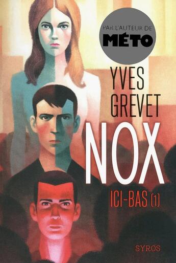 Couverture du livre « Nox Tome 1 : ici-bas » de Yves Grevet aux éditions Syros