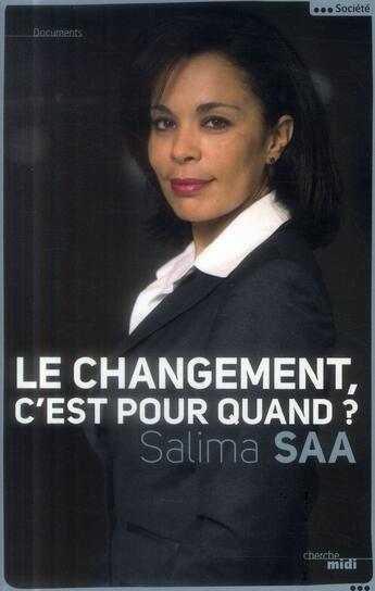 Couverture du livre « Le changement, c'est pour quand ? » de Salima Saa aux éditions Cherche Midi