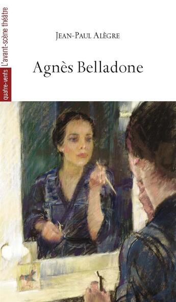 Couverture du livre « Agnès Belladone » de Jean-Paul Alegre aux éditions Avant-scene Theatre