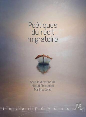 Couverture du livre « Poétiques du récit migratoire » de Collectif et Miloud Gharrafi et Martina Censi aux éditions Pu De Rennes