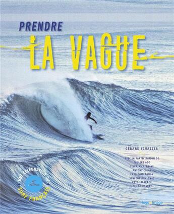 Couverture du livre « Prendre la vague » de Gerard Schaller aux éditions Hugo Image