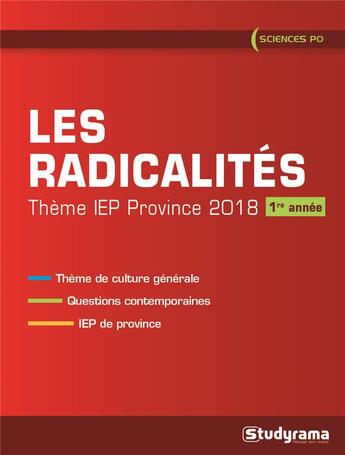 Couverture du livre « Les radicalités ; thème IEP province 2018 (1re année) » de Tony Brachet aux éditions Studyrama