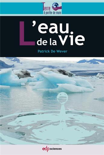 Couverture du livre « L'eau de la vie » de Patrick De Wever aux éditions Edp Sciences