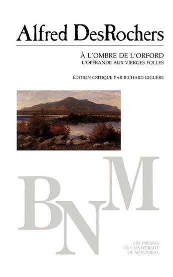 Couverture du livre « À l'ombre de l'Orford ; l'offrande aux vierges folles » de Alfred Desrochers aux éditions Pu De Montreal