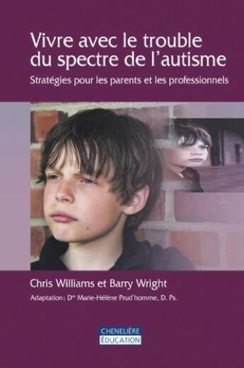 Couverture du livre « VIVRE AVEC LE TROUBLE DU SPECTRE DE L'AUTISME » de Williams Chris aux éditions Cheneliere Mcgraw-hill