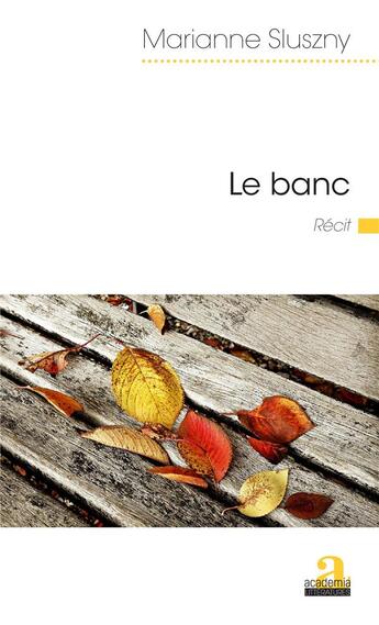 Couverture du livre « Le banc » de Marianne Sluszny aux éditions Academia