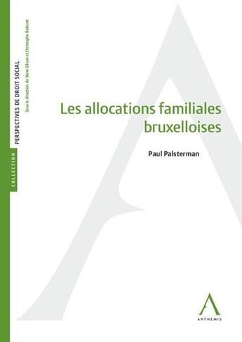 Couverture du livre « Les allocations familiales bruxelloises » de Paul Palsterman aux éditions Anthemis