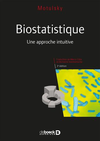 Couverture du livre « Biostatistique ; une approche intuitive (3e édition) » de Harvey Motulsky aux éditions De Boeck Superieur