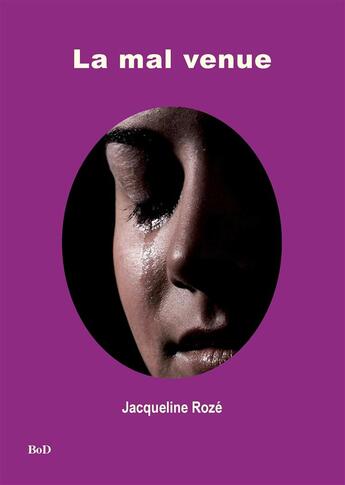 Couverture du livre « La mal venue » de Jacqueline Roze aux éditions Books On Demand