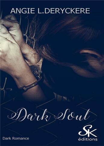 Couverture du livre « Dark soul » de Angie L. Deryckere aux éditions Sharon Kena