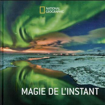 Couverture du livre « Magie de l'instant » de Annie Griffiths aux éditions National Geographic