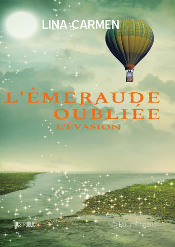 Couverture du livre « L'émeraude oubliée ; l'évasion » de Lina Carmen aux éditions La Bourdonnaye