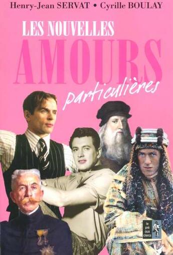 Couverture du livre « Les Nouvelles Amours Particulieres » de Henry-Jean Servat et Cyrille Boulay aux éditions Pre Aux Clercs