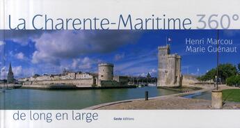 Couverture du livre « La Charente-Maritime de long en large 360° » de Marcou et Guenaut aux éditions Geste