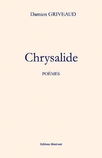 Couverture du livre « Chrysalide » de Damien Griveaud aux éditions Benevent