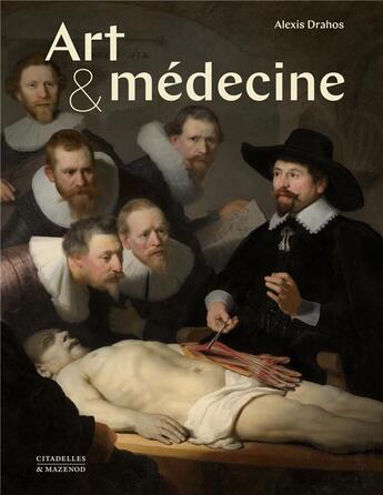 Couverture du livre « Art et médecine » de Alexis Drahos aux éditions Citadelles & Mazenod