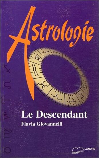 Couverture du livre « Astrologie - le descendant » de Flavia Giovannelli aux éditions Lanore