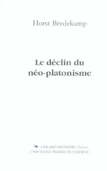 Couverture du livre « Le declin du neo-platonisme » de Horst Bredekamp aux éditions Monfort Gerard