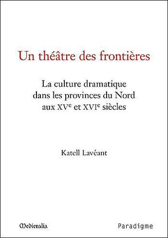 Couverture du livre « Un théâtre des frontières » de Katell Laveant aux éditions Paradigme