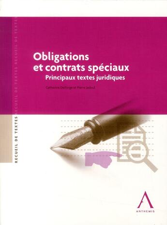 Couverture du livre « Obligations et contrats spéciaux ; principaux textes juridiques » de Pierre Jadoul et Catherine Delforge aux éditions Anthemis