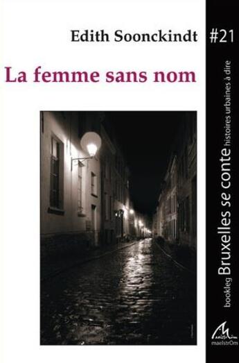 Couverture du livre « La femme sans nom » de Edith Soonckindt aux éditions Maelstrom