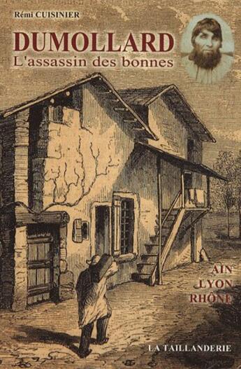 Couverture du livre « Dumollard, l'assassin des bonnes » de Cuisinier Remi aux éditions La Taillanderie